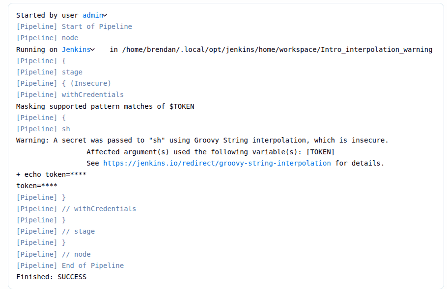 Console of Intro_interpolation_warning showing: Warning: A secret was passed to sh using Groovy String interpolation, which is insecure